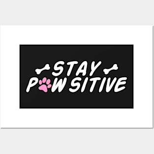 Stay Pawsitive Posters and Art